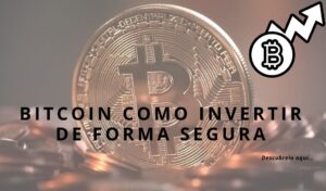 Bitcoin como invertir de forma segura