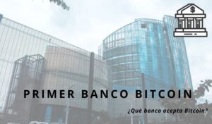 Primer banco Bitcoin
